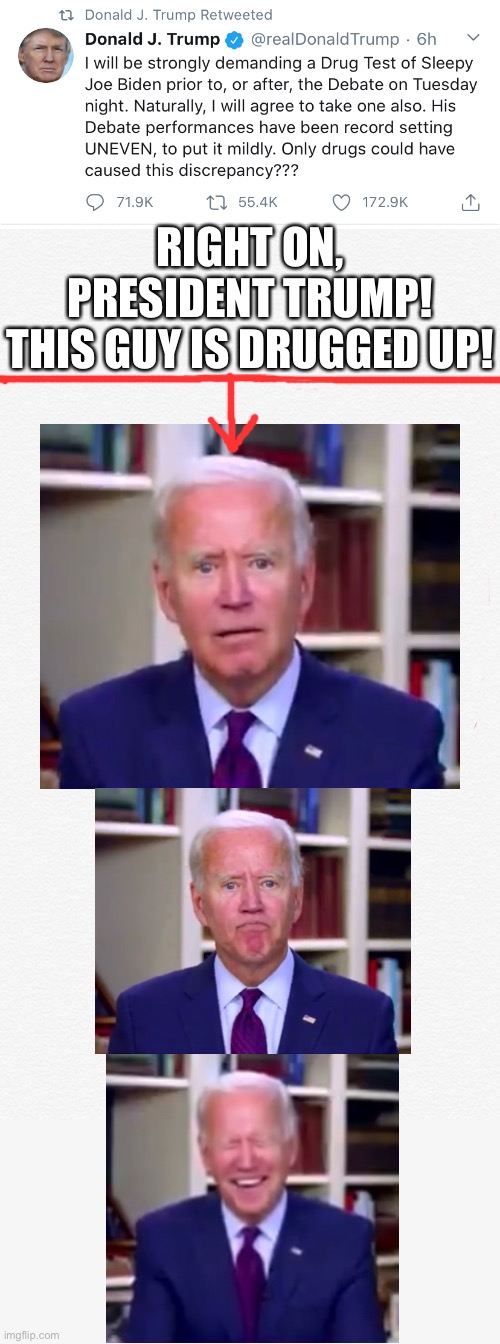 China Joe Biden must take a drug test before every debate! Imgflip