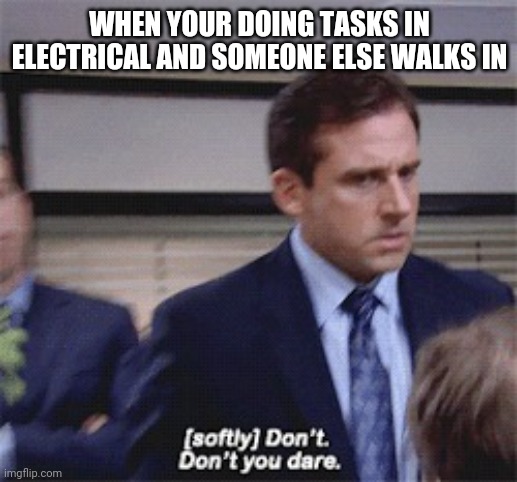 (softly) Don't. Don't you dare Memes Imgflip