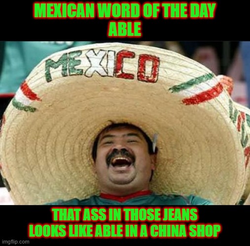 mexican word of the day Imgflip