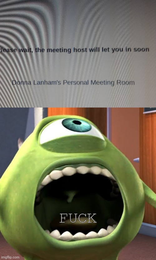When the teacher puts you in the zoom waiting room for no reas9n Imgflip