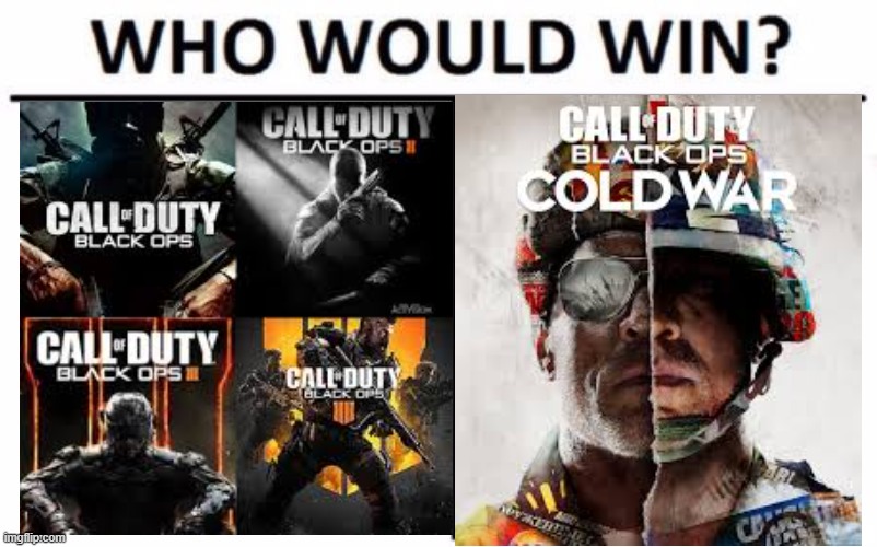 Most of the black ops game were good. Imgflip
