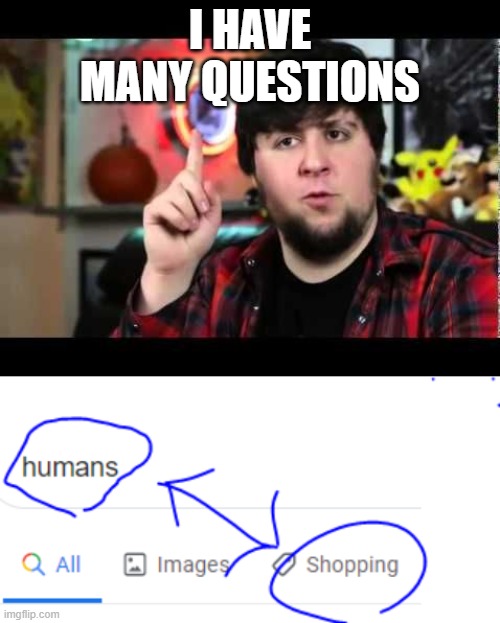 Image tagged in jontron i have several questions Imgflip