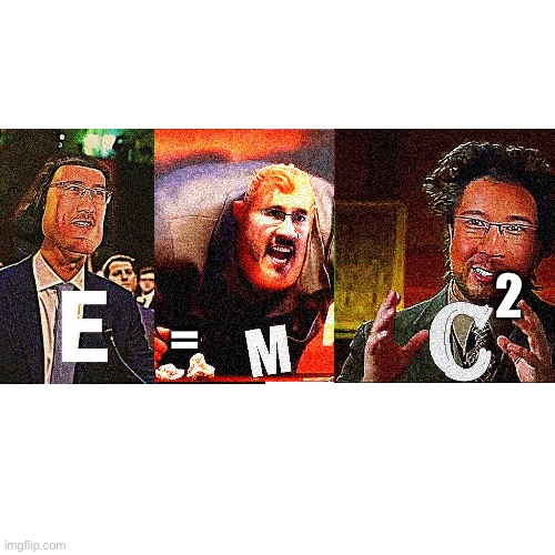 E=mc2 but with memes Imgflip