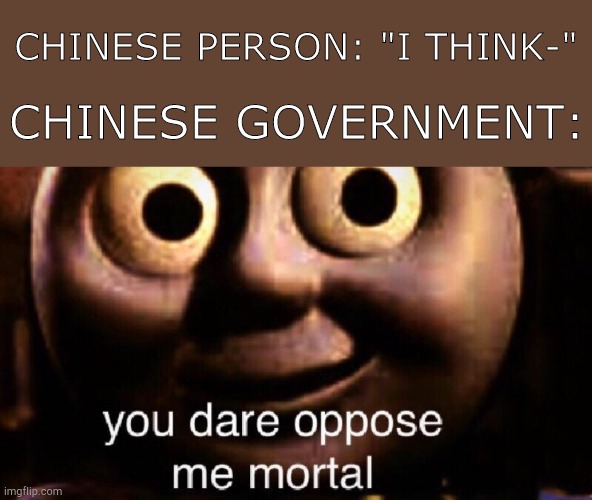 You dare oppose me mortal Imgflip