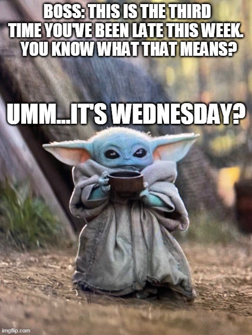 BABY YODA TEA Memes Imgflip