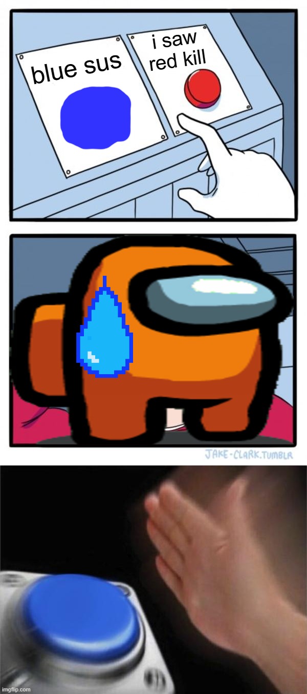 I dont know but blue is sus Imgflip