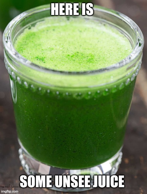 Pass the unsee juice my bro Imgflip