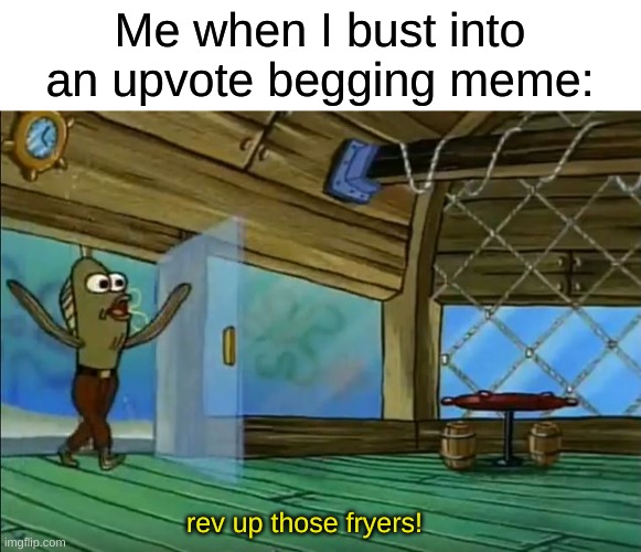 rev up those fryers Imgflip