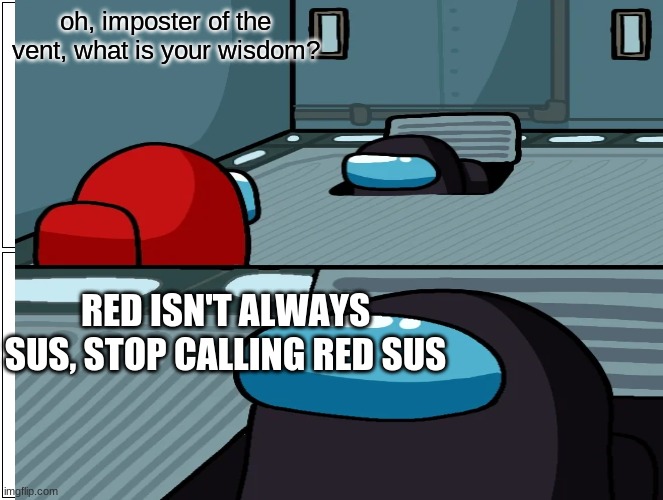 Red not sus, keep him! Imgflip