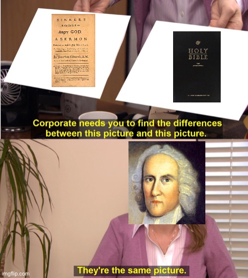 A Great Awakening/Jonathan Edwards meme for my APUSH class. Imgflip