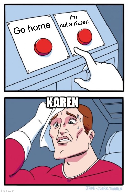Karen can’t think Imgflip