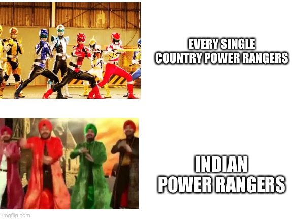 Indian power rangers be like Imgflip