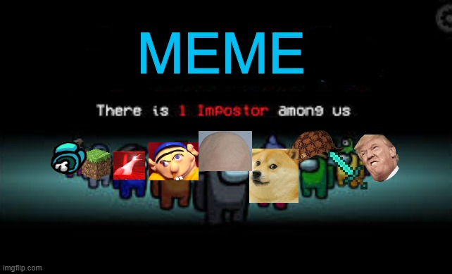 there is 1 imposter among us Memes & GIFs Imgflip