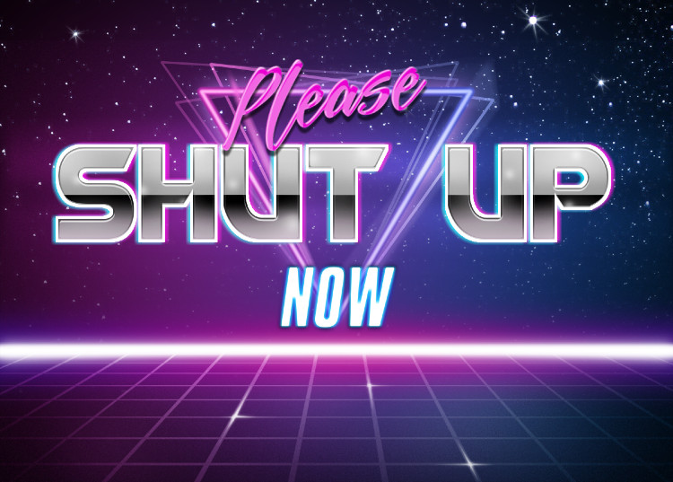 Please shut up now Memes Imgflip