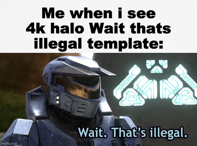 Image tagged in wait thats illegal hd,white bg Imgflip