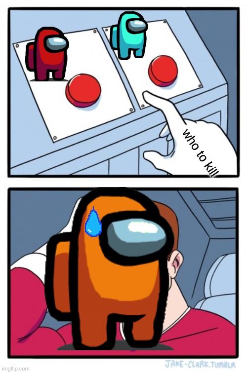 Two Buttons Meme Imgflip