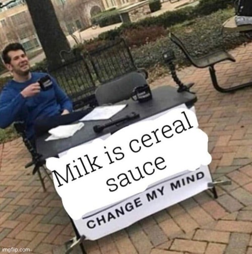 Change my mind Imgflip
