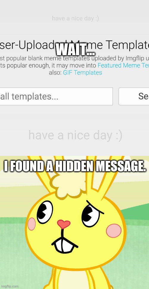 Found a hidden message on Imgflip! Imgflip