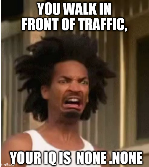 They have 100 Iq Imgflip