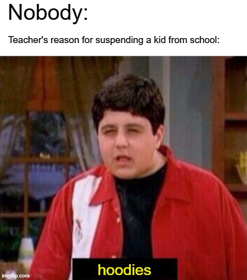 ThOsE dAmN hOoDiEs Imgflip