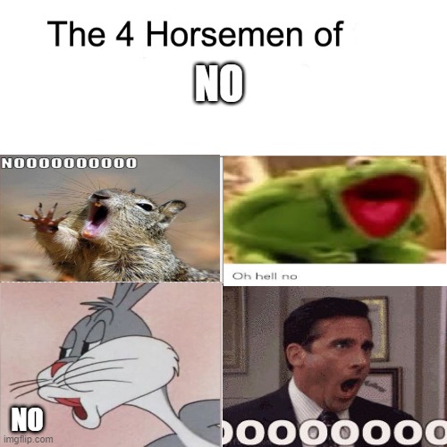 the four horseman of no Imgflip