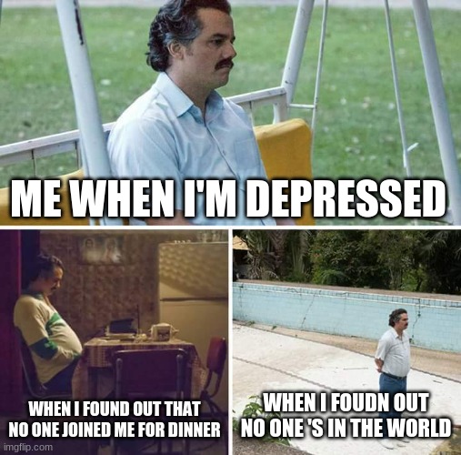Lonely Pablo Imgflip