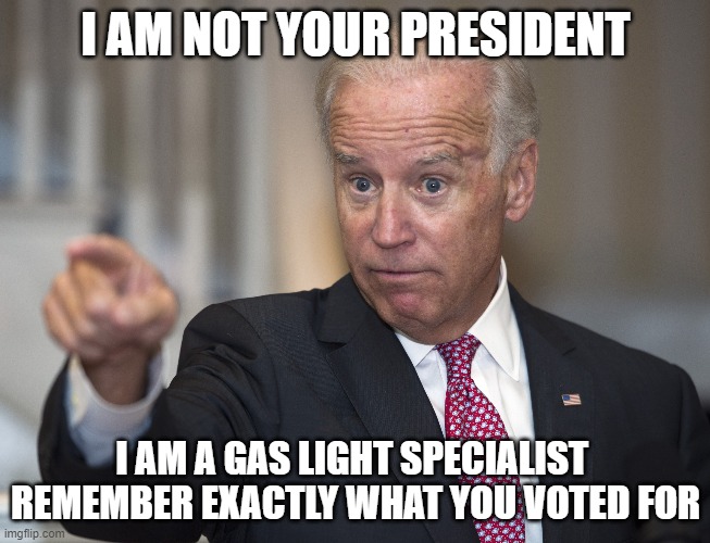 Biden The gas Light Specialist Imgflip