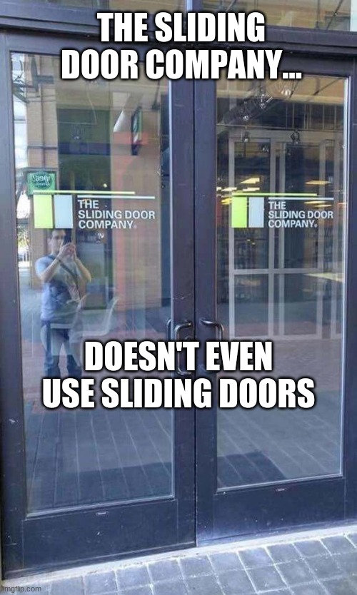 its the sliding door company... Imgflip