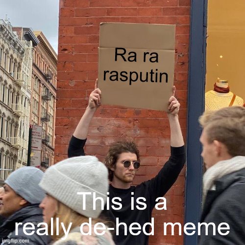 RA RA RASPUTIN Imgflip