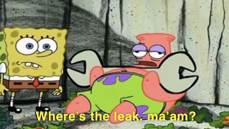 Patrick Where's the leak, ma'am? Blank Template - Imgflip