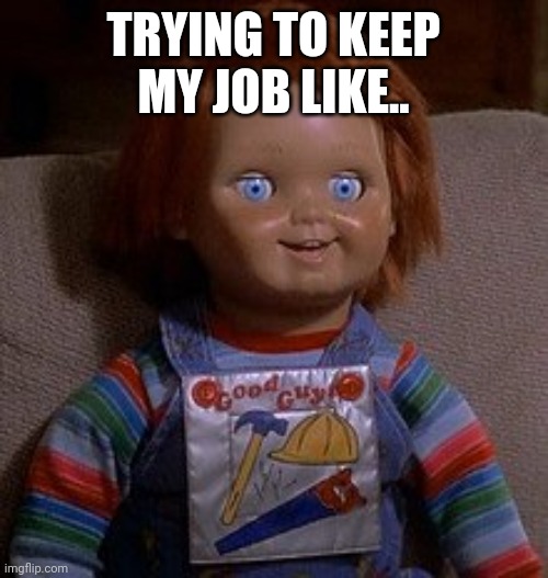 Job security Imgflip