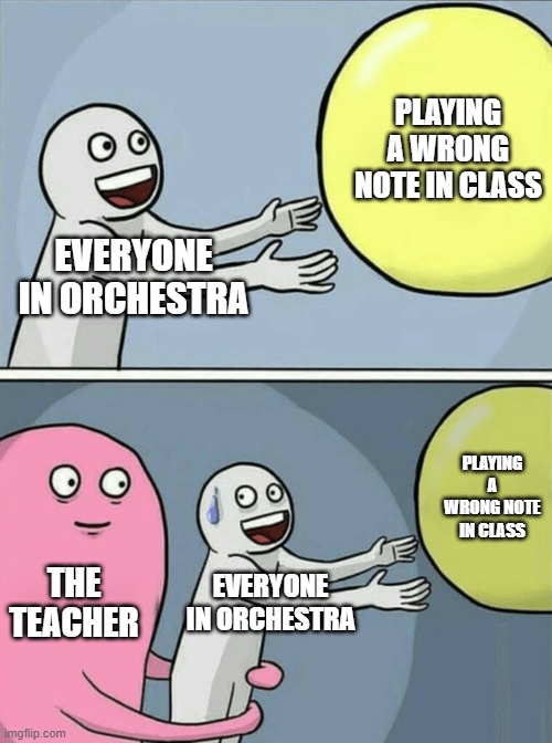 When You Wanna Play a Wrong Note in Class Imgflip