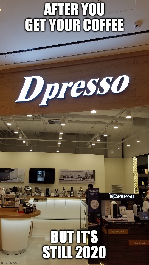 Image tagged in coffee,depression sadness hurt pain anxiety Imgflip