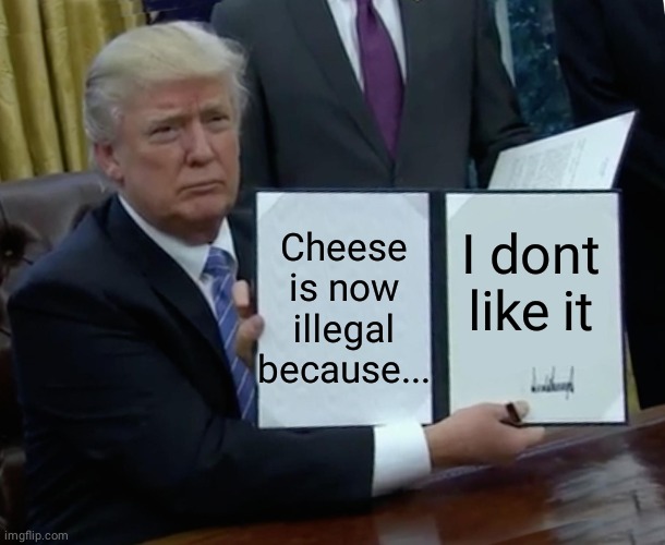 I DONT LIKE CHEESE Imgflip