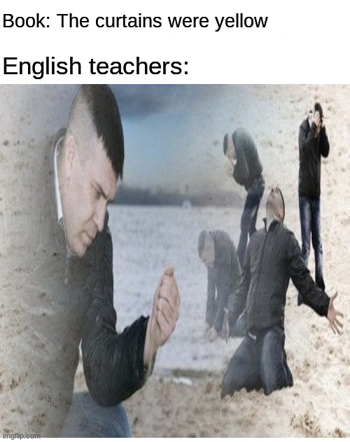 English teachers be like Imgflip