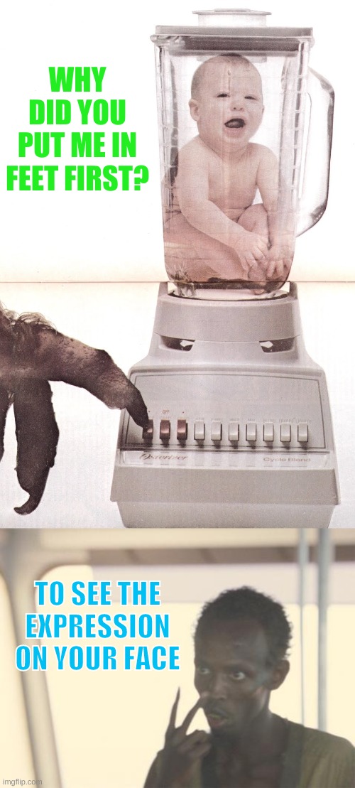 Image tagged in memes,i'm the captain now,baby in blender,blender