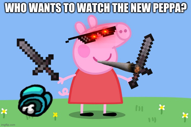 Peppa Pig Meme