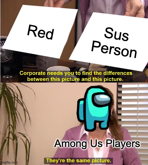 Red is always sus Imgflip