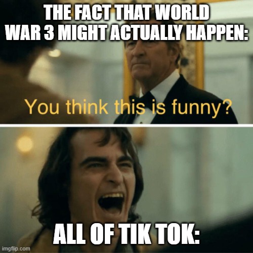 Tik Tok am I right? Imgflip