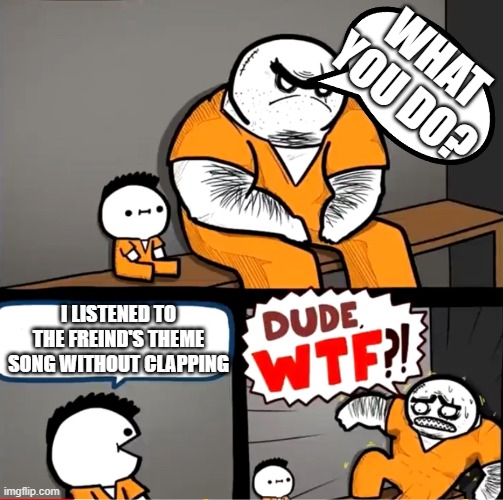 you HAVE to clap Imgflip