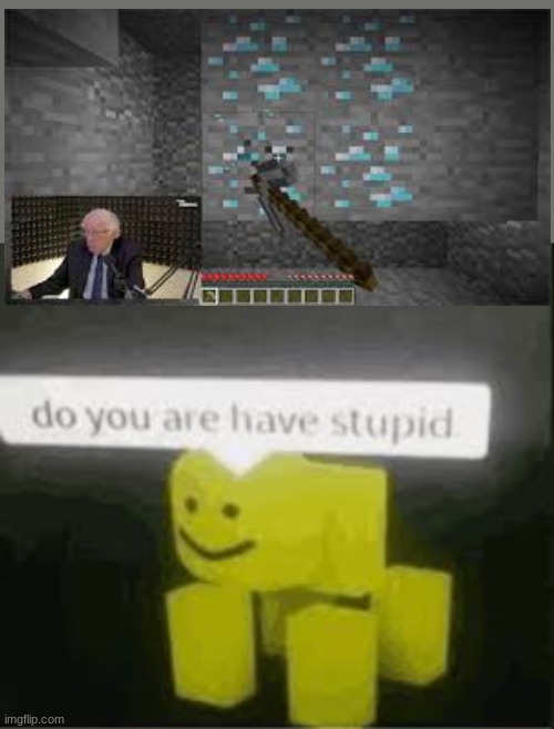 gaming do you are have stupid Memes & GIFs Imgflip