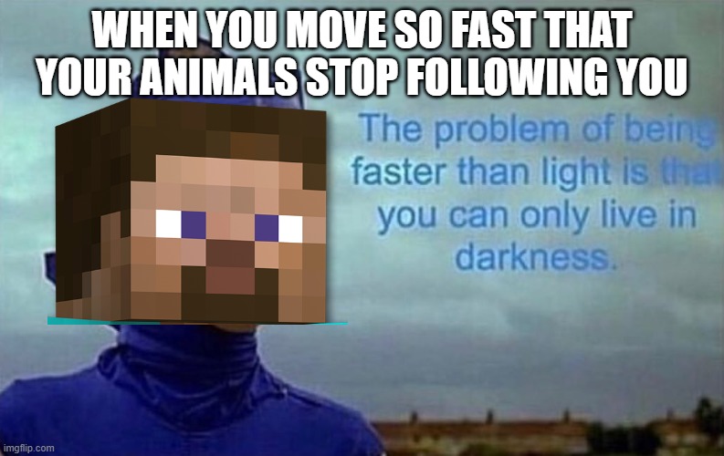 The problem of being faster than the speed of light is that you can