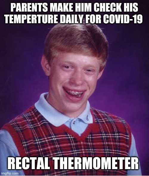 Bad Luck Brian Meme Imgflip