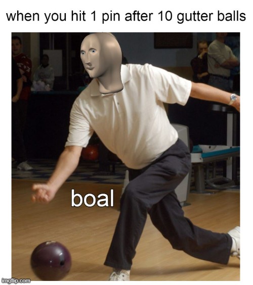Meme Man Bowling Imgflip