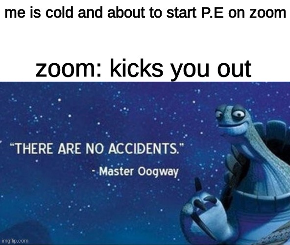 There are no accidents Memes Imgflip