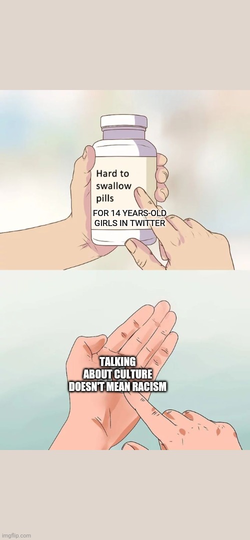 Hard To Swallow Pills Meme Imgflip
