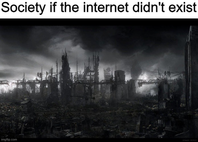 None of us can live without right? Imgflip