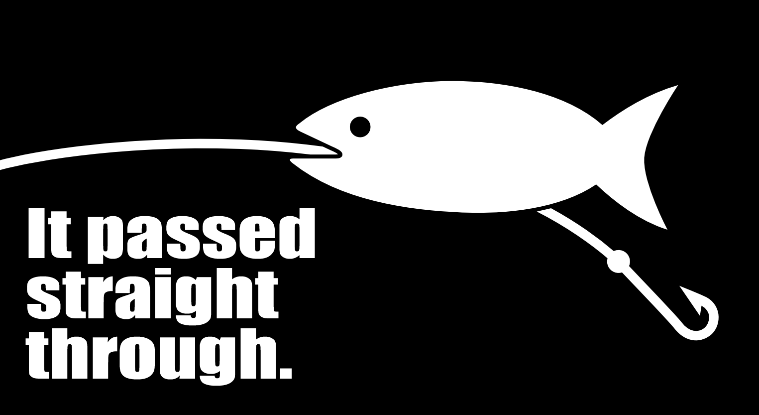 Bait it passed straight through Blank Template Imgflip