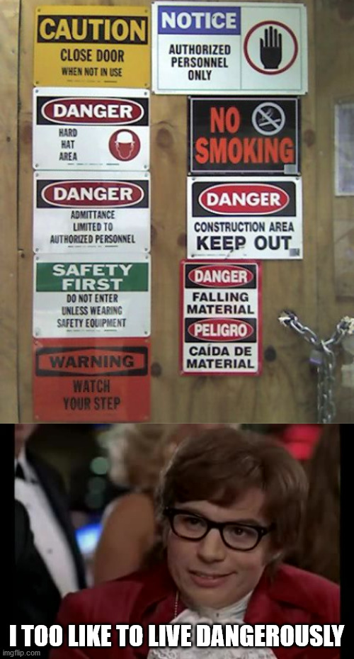 i too like to live dangerously Memes & GIFs Imgflip
