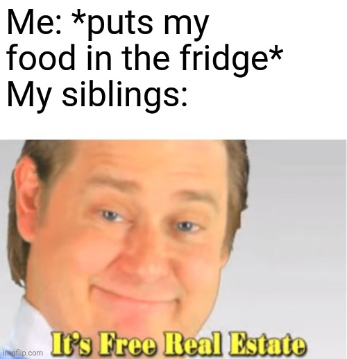 It's Free Real Estate Imgflip